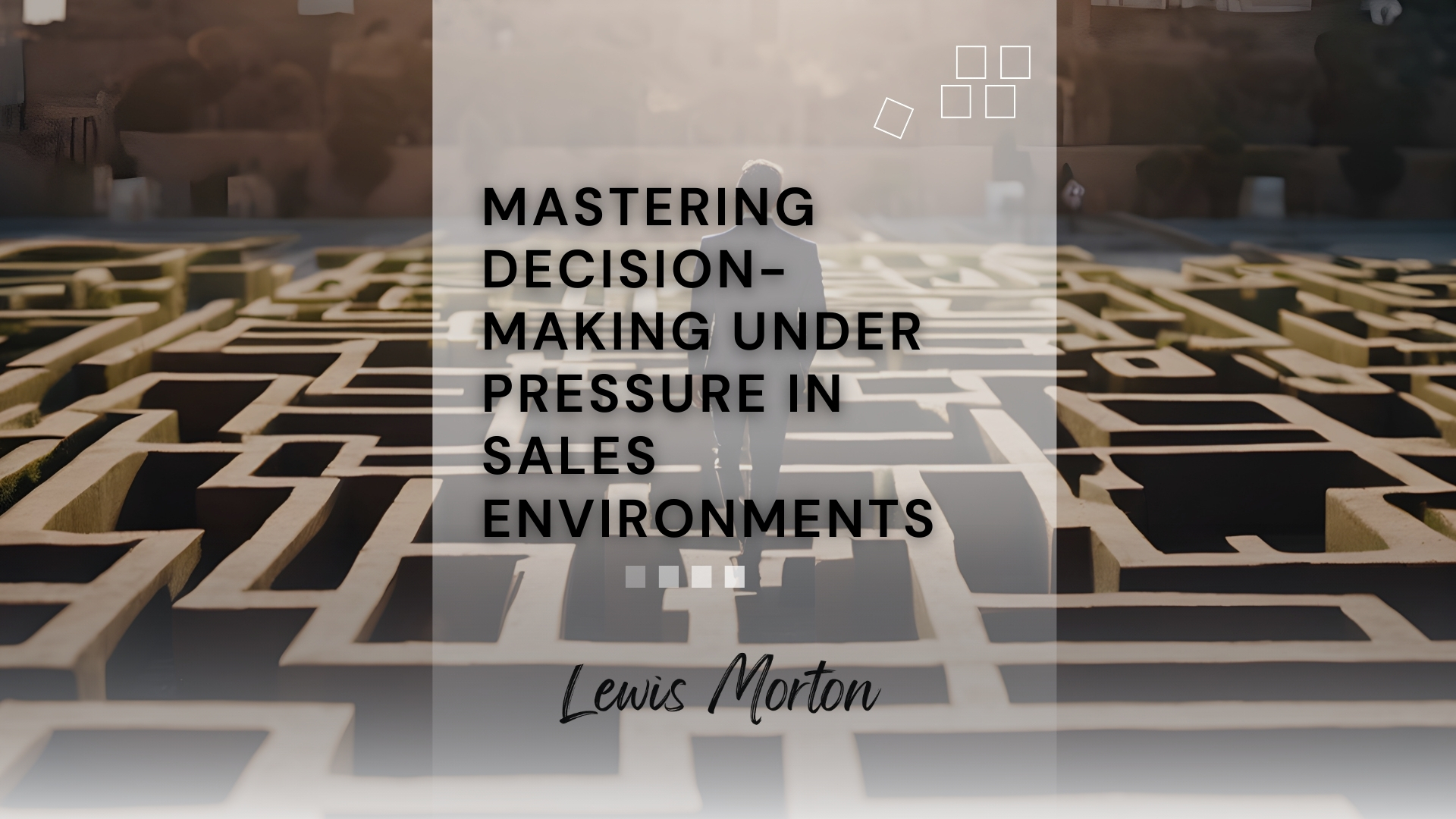 Mastering Decision-Making Under Pressure in Sales Environments - Lewis Morton Consulting